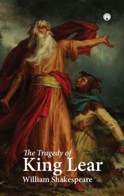  The Legend of King Lear! A Tragedy Steeped in Ancient British Lore